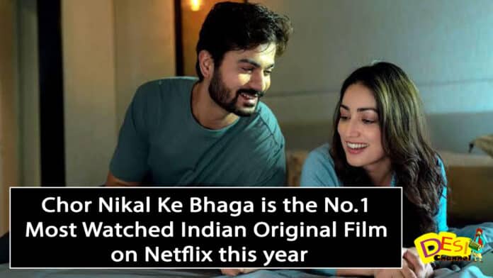 Chor Nikal Ke Bhaga is the No.1 Most Watched Indian Original Film on Netflix this year desi channel